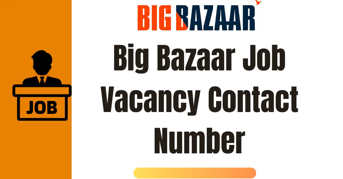 Big Bazaar Job Contact Number