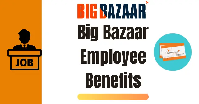 Big Bazaar Employee Benefits